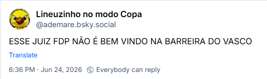 Post de Lineuzinho no modo Copa (@ademare.bsky.social): ESSE JUIZ FDP NÃO É BEM VINDO NA BARREIRA DO VASCO
