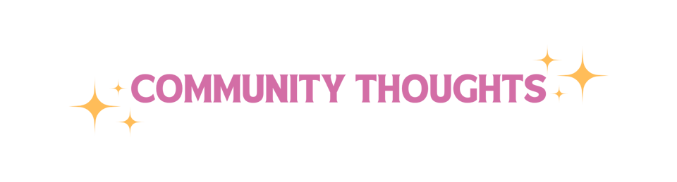 Pink text surrounded by yellow sparkles says "Community Thoughts"