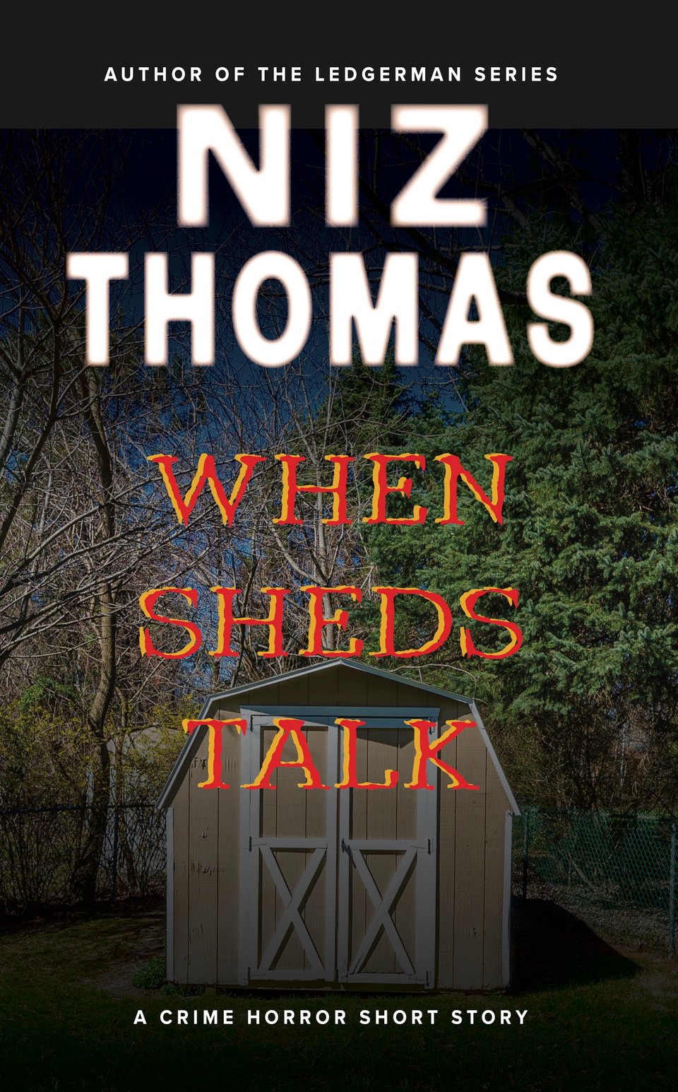 Book cover for the crime horror short story When Sheds Talk by Niz Thomas