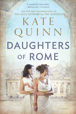 Book cover for Daughters of Rome by Kate Quinn, showing two ancient Roman women standing on a balcony with the city of Rome in the background