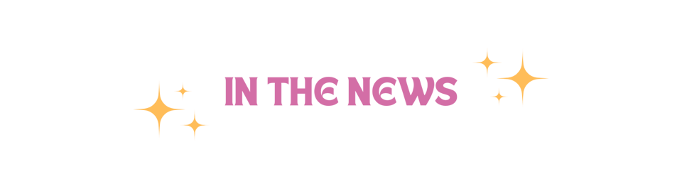 Pink text surrounded by yellow sparkles says "In the News"