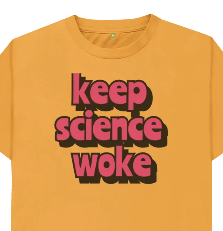 A yellow t-shirt with red block lettering with a drop shadow that says "Keep science woke"