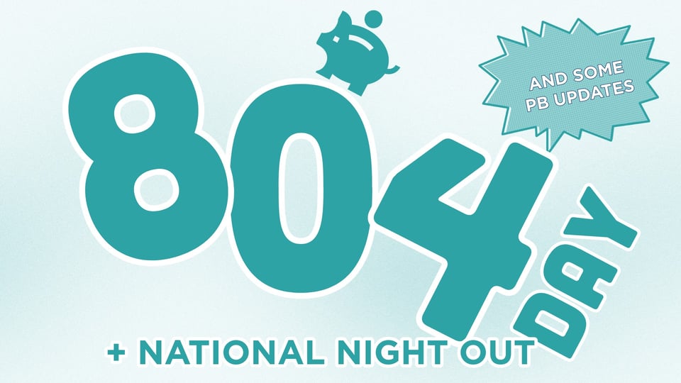 graphic featuring the text "804 day + national night out" along with "and some PB updates" in a speech bubble. the RVAPB pig is standing on the 0 in the 804