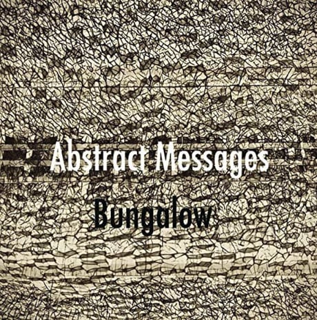 Bungalow: Abstract Messages