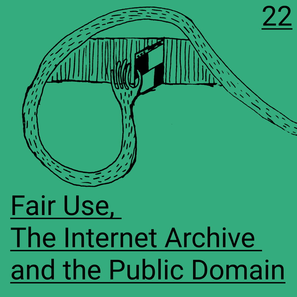 Flyer image for episode 20 of Artists and Hackers labeled Fair Use, the Internet Archive and the Public Domain. A squiggly long arm with a hand at the end pulls out a website from a shelf of items.