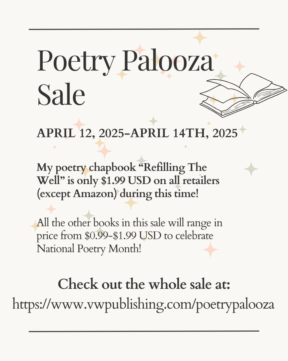 Image reads: Poetry Palooza Sale April 12, 2025-April 14th, 2025 My poetry chapbook “Refilling The Well” is only $1.99 USD on all retailers (except Amazon) during this time! All the other books in this sale will range in price from $0.99-$1.99 USD to celebrate National Poetry Month! Check out the whole sale at: https://www.vwpublishing.com/poetrypalooza