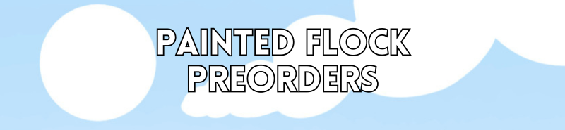 Painted Flock Preorders