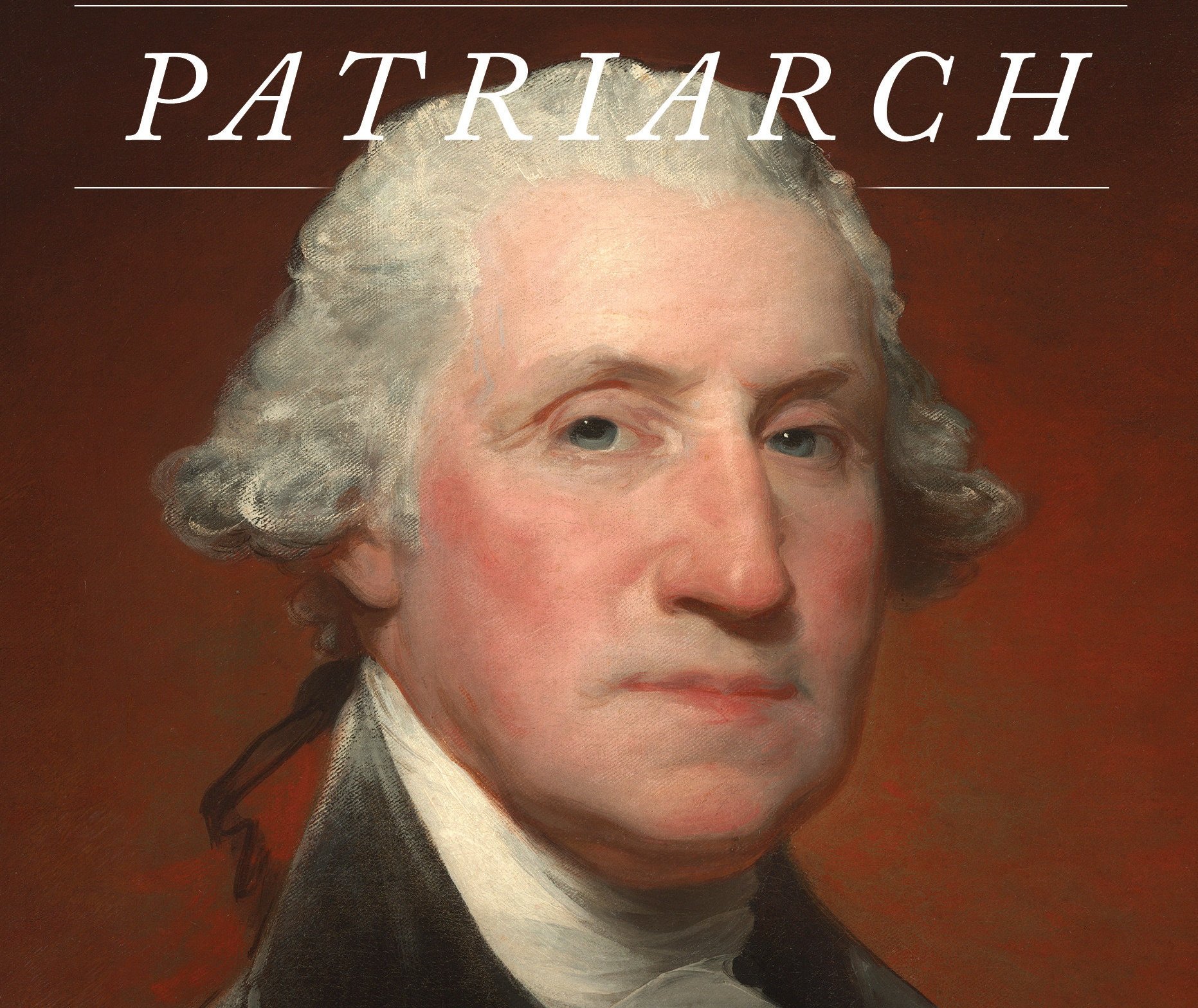 American Patriarch: The Life of George Washington by H.W. Brands