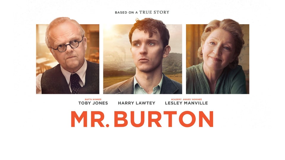 Movie poster for "Mr. Burton" showing three main cast members - BAFTA winner Toby Jones on the left wearing glasses and a suit, Harry Lawtey in the centre in casual clothing against a rural backdrop, and Academy Award nominee Lesley Manville on the right. Text indicates the film is "Based on a True Story."