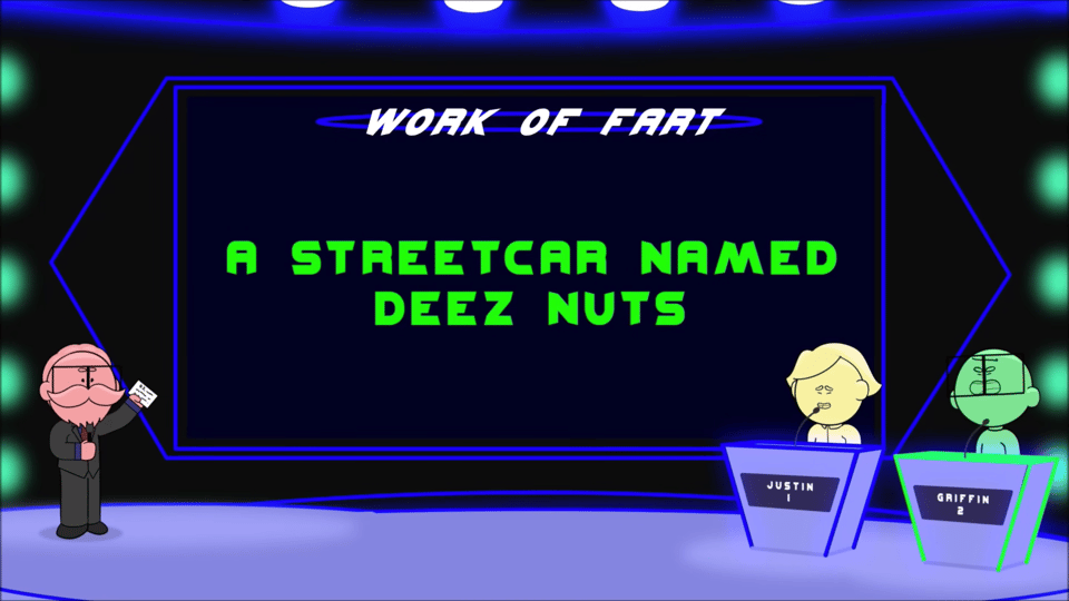 A Streetcar Named Deez Nuts