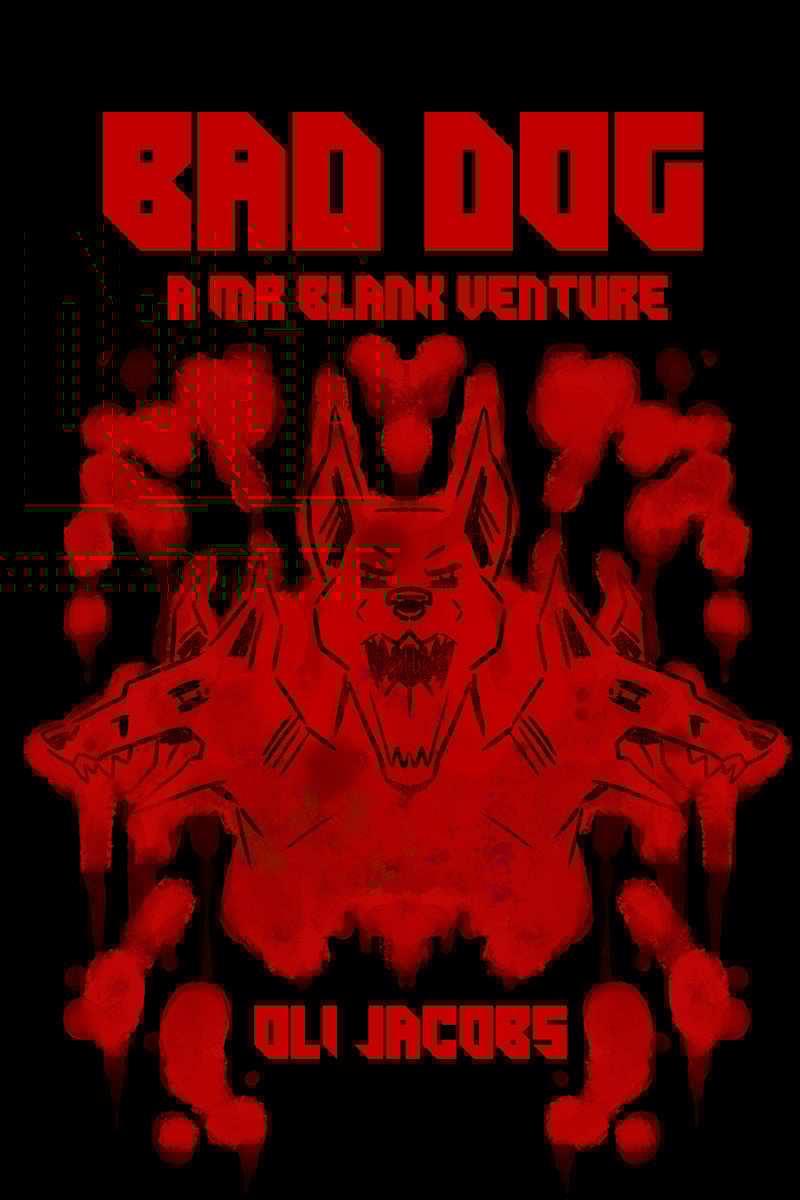 Cover art for BAD DOG – A Mr Blank Venture, by Oli Jacobs. The cover is a red rorschach inkblot type design in red, depicting a snarling three headed Cerebus like dog.