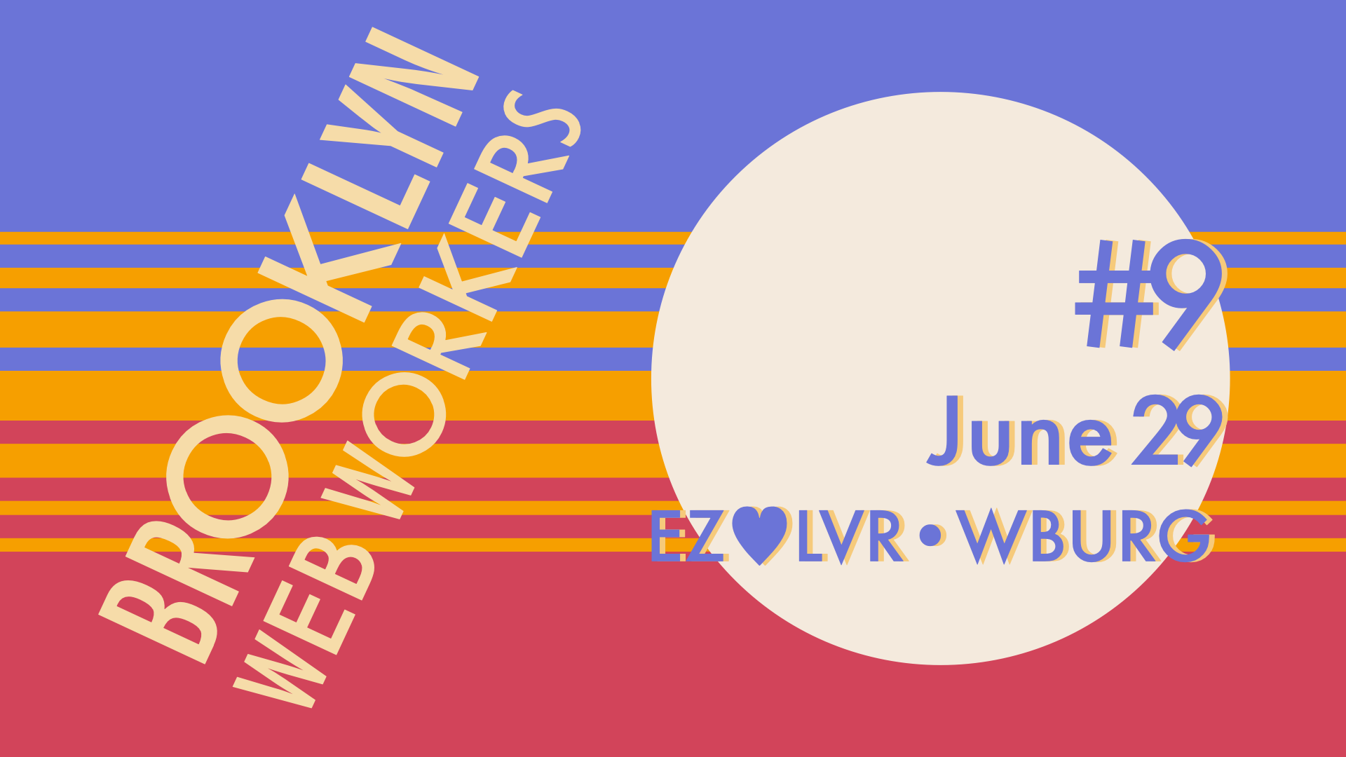 Brooklyn Web Workers #9 on June 29th