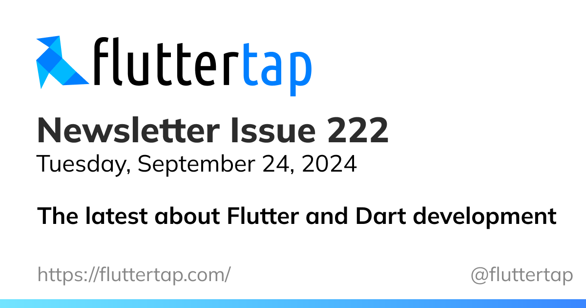 Issue 222 - Flutter Tap Weekly Newsletter