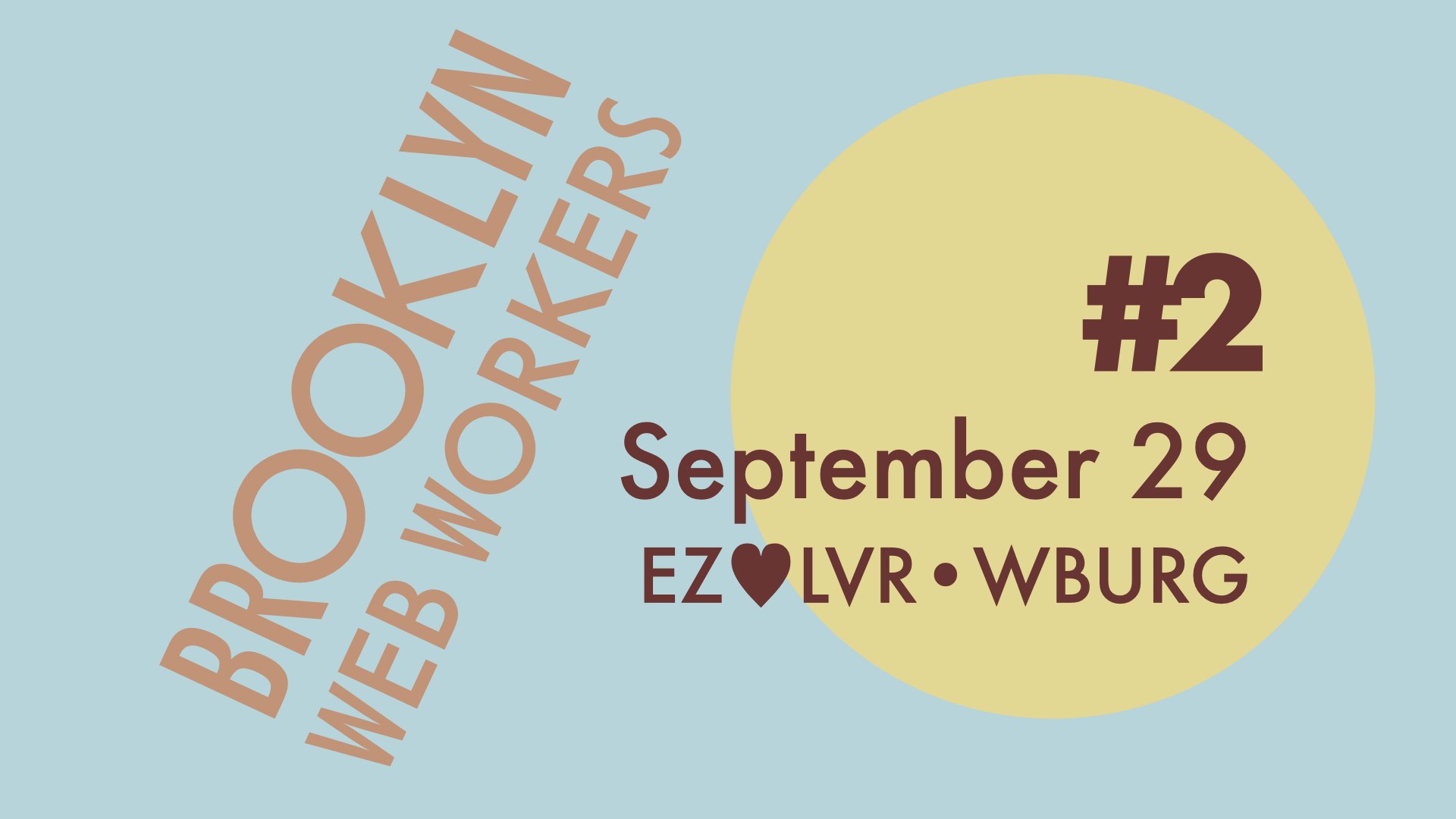 Brooklyn Web Workers #2 on September 29th