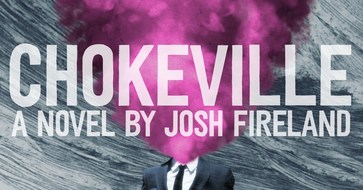 Chokeville is Out There