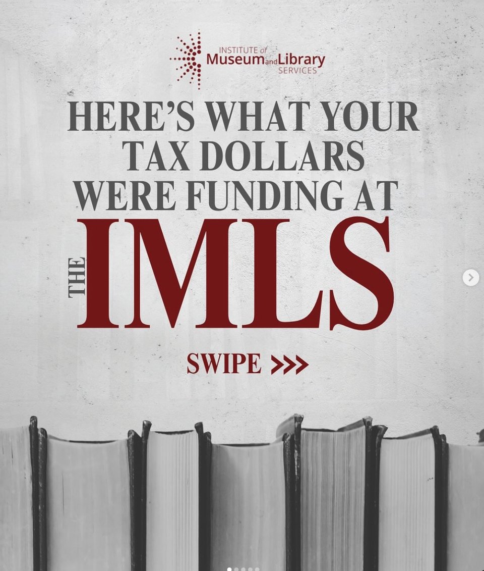 Image carousel from IMLS in April 2025: "Here's what your tax dollars were funding at the IMLS."