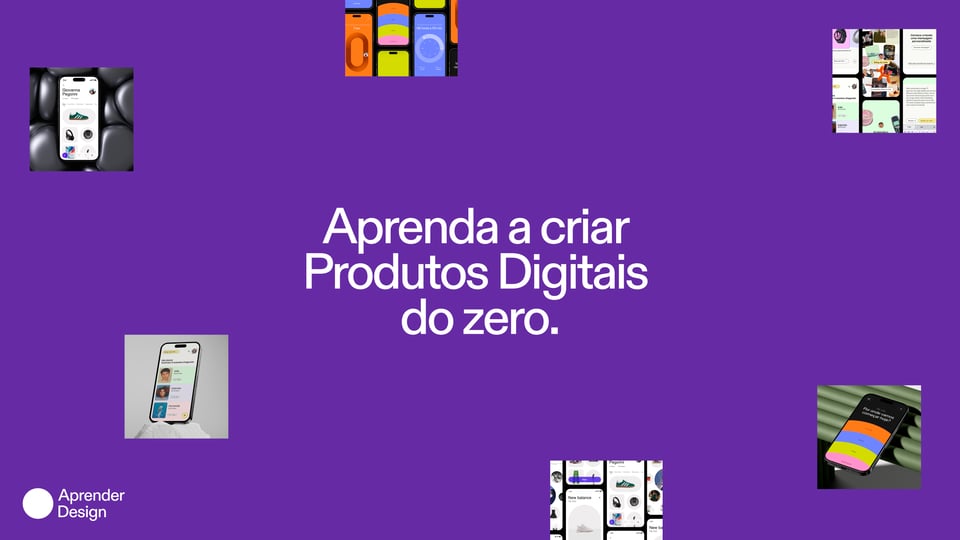 Imagem de fundo roxo com o texto "Aprenda a criar Produtos Digitais do zero" e 6 fotos em formato quadrado espalhadas na tela com imagens de celulares. No lateral inferior esquerda, a logo "Aprender Design".