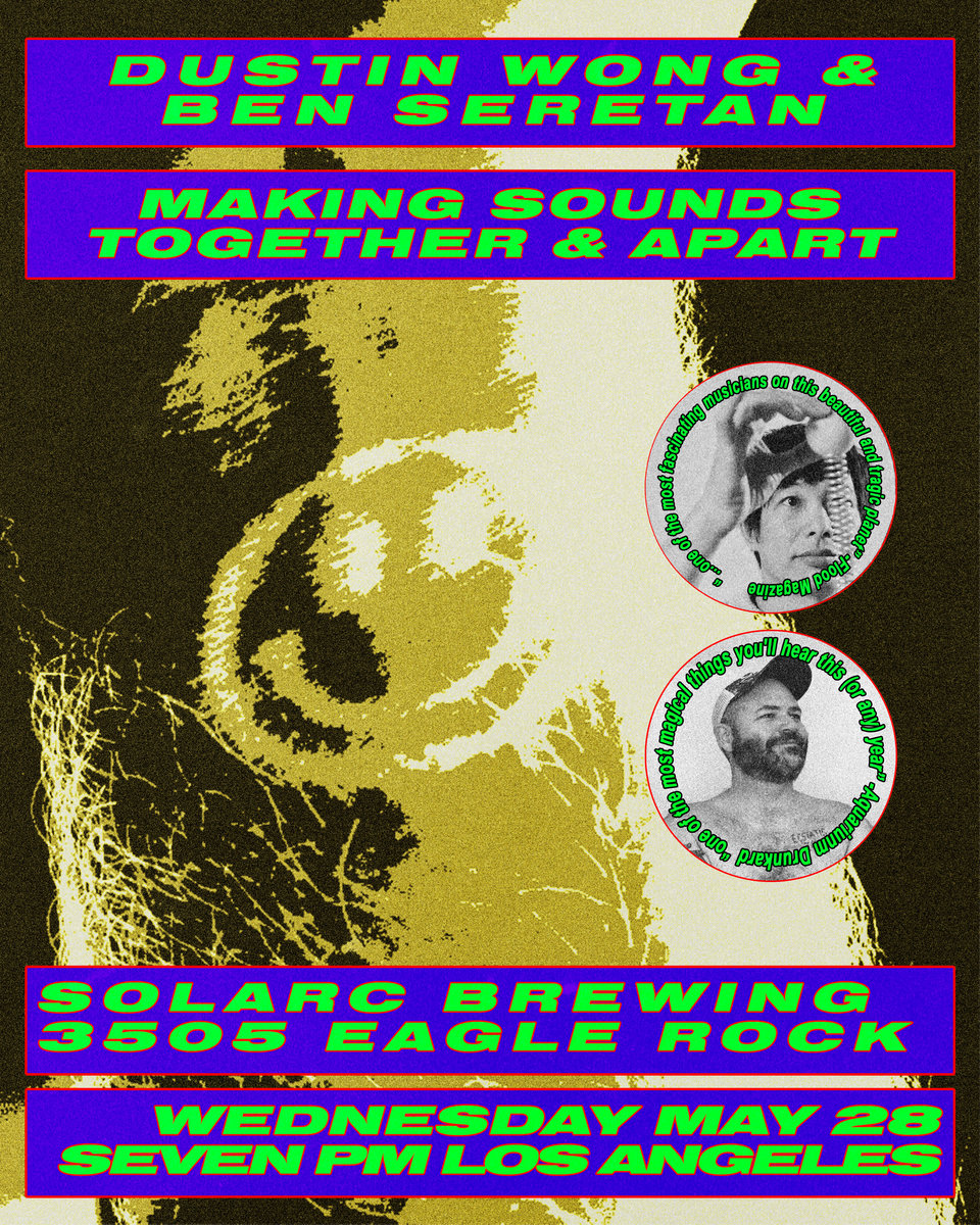 flyer for the Solarc Brewing gig on May 28th featuring Dustin Wong and Ben Seretan