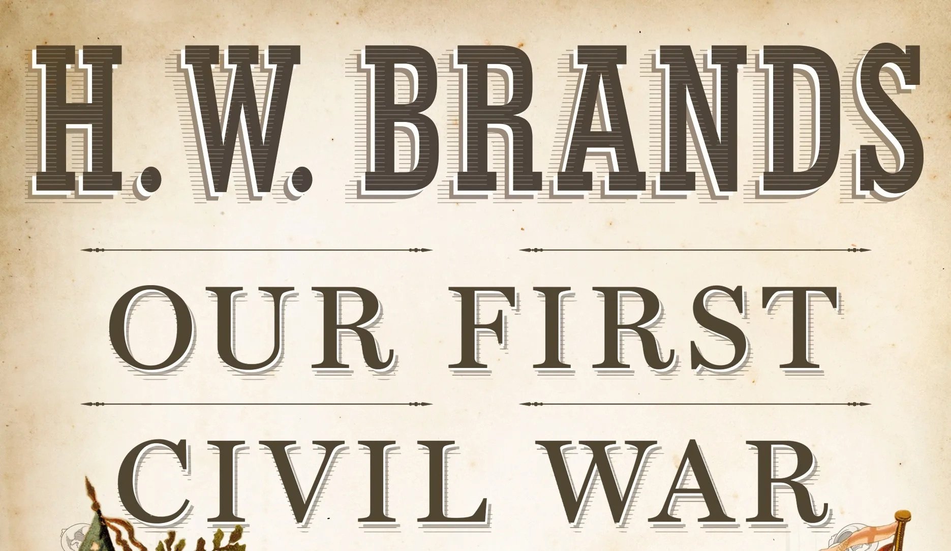 Our First Civil War: Patriots and Loyalists in the American Revolution