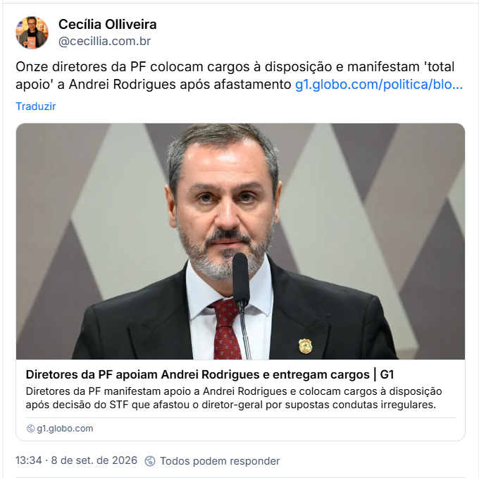 Post de Cecília Olliveira (@cecillia.com.br): Onze diretores da PF colocam cargos à disposição e manifestam 'total apoio' a Andrei Rodrigues após afastamento g1.globo.com/politica/blo...
(Link para notícia: Diretores da PF apoiam Andrei Rodrigues e entregam cargos | G1
Diretores da PF manifestam apoio a Andrei Rodrigues e colocam cargos à disposição após decisão do STF que afastou o diretor-geral por supostas condutas irregulares.)