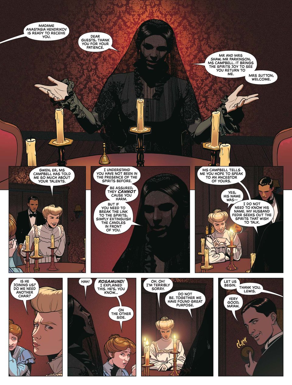 The group are introduced to Madame Anastasia Hendrikov, the host of the séance. After a brief conversation while the butler, Lewis, lights candles on the table they sit around, Hendrikov asks Lewis to turn the lights off so that the séance can begin.