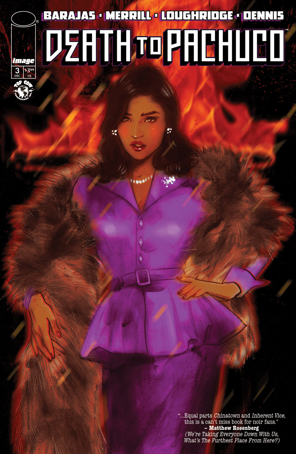 Death to Pachuco #3 Cover by Tula Lotay. Barajas, Merrill, Loughridge, Dennis. Woman wearing 1940s clothing with fur scarf. burning cross behind her. Pull quote: "Equal Parts Chinatown and Inherent Vice, this is a can't miss book for noir fans." - Matthew Rosenberg (We're Taking Everyone Down With Us, What's The Furthest Place from Here?) Top Cow & Image Comics