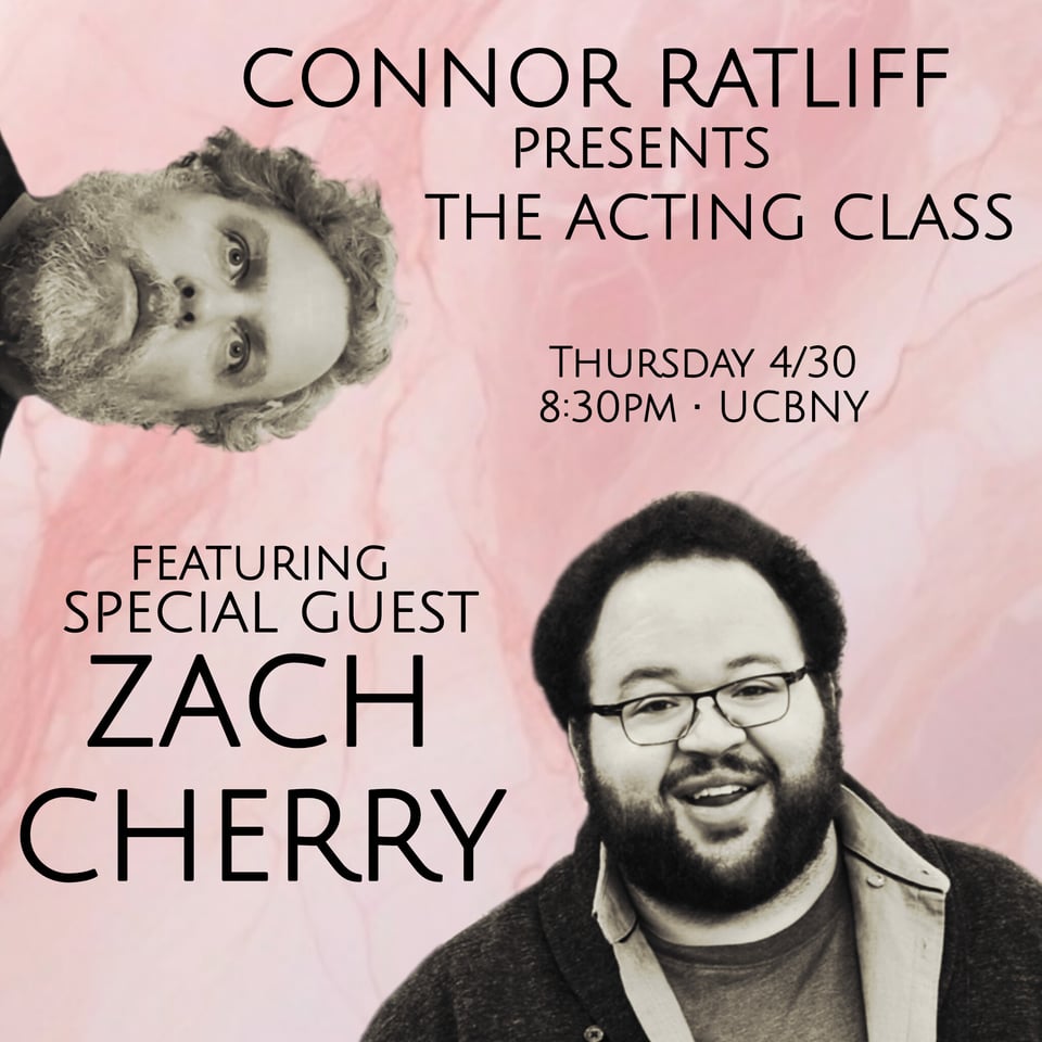 ZACH CHERRY joins THE ACTING CLASS, 4/30 at UCBNY!