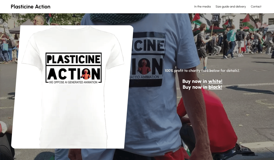 A screenshot of the homepage of the Plasticine Action website. There's a picture of a T shirt that says, "PLASTICINE ACTION. WE OPPOSE AI GENERATED ANIMATION." Text to the right of the T shirt says, "100% profit to charity (see below for details). But now in white! Buy now in black!"