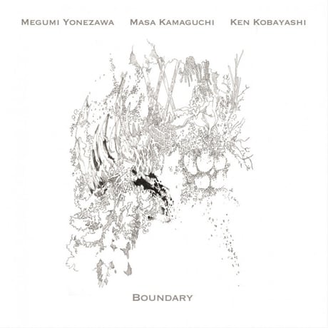 Megumi Yonezawa / Masa Kamaguchi / Ken Kobayashi: Boundary