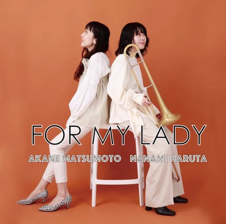 Akane Matsumoto & Nanami Haruta: For My Lady