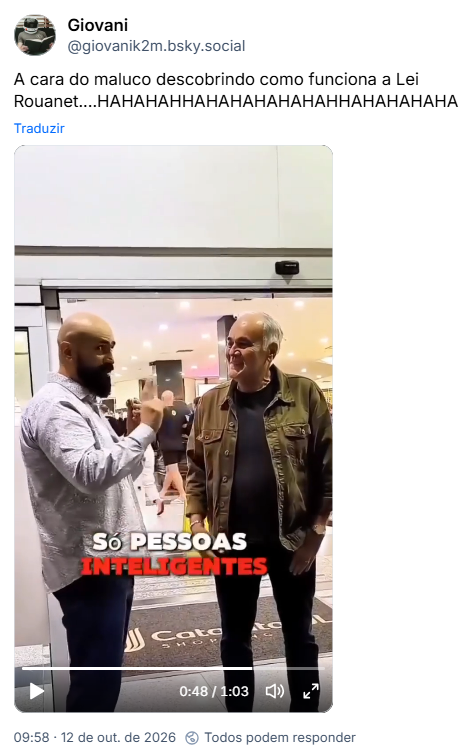 Post de Giovani (@giovanik2m.bsky.social): A cara do maluco descobrindo como funciona a Lei Rouanet....HAHAHAHHAHAHAHAHAHAHHAHAHAHAHA (video)