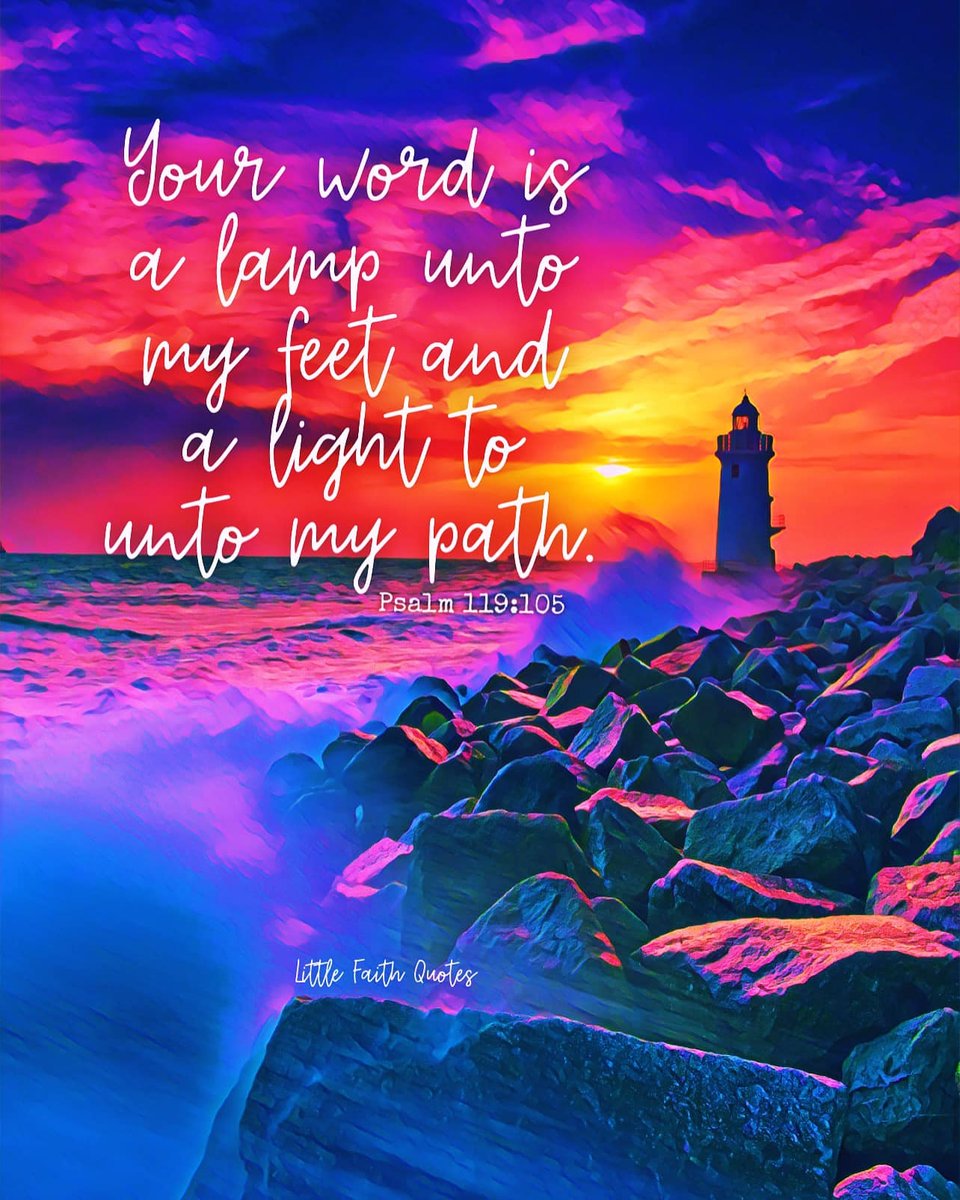 "Your word is a lamp unto my feet, and a light unto my path." ~Psalm 119:105. Image by: @Little Faith Quotes.