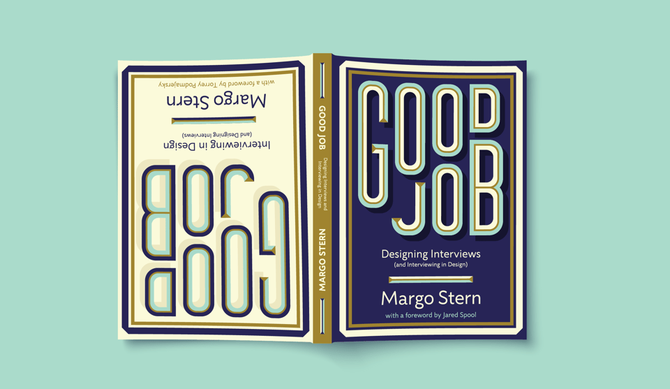 On sale! Good Job: Designing Interviews and Interviewing in Design 