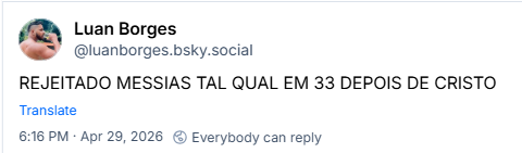 Post de Luan Borges (‪@luanborges.bsky.social‬) :
REJEITADO MESSIAS TAL QUAL EM 33 DEPOIS DE CRISTO