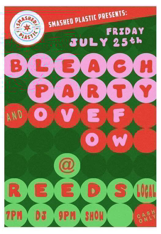 July 25: Ovef Ow and Bleach Party at Reed's Local