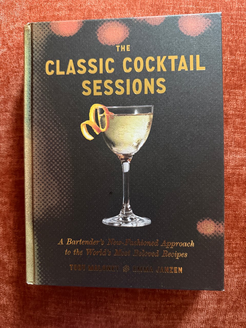 cover of THE CLASSIC COCKTAIL SESSIONS book by Toby Maloney and Emma Janzen