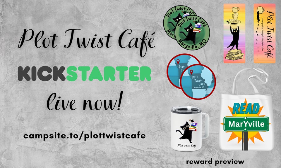 “Plot Twist Cafe Kickstarter live now!” with images of rewards (stickers, bookmarks, travel mug, and tote bag)