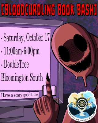 Bloodcurdling Book Bash. Saturday, October 17. 11 am to 6 pm. DoubleTree Bloomington South. Have a scary good time.