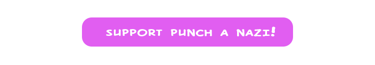 Support Punch a Nazi!