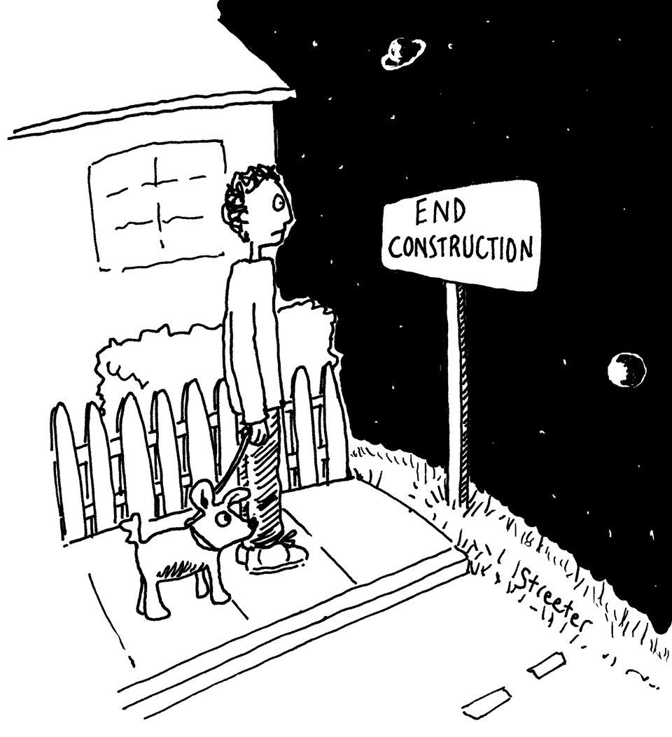 Cartoon of a fellow and a dog at the end of the world, with a sign that says "End Construction"