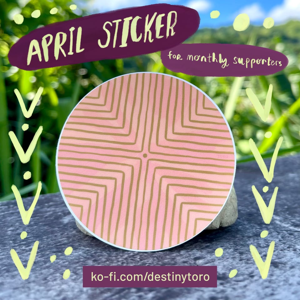 A pink and gold geometric sticker representing a Taino concept of 4 (directs, elements, balance) with text "April sticker for monthly supporters, ko-fi.com/destinytoro"