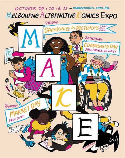 The image shows the poster of MAKE, the Melbourne Alternative Comics Expo. The Festival dates are October 9 to 11. The image shows a diverse range of comics creators making comics and invested in comics.