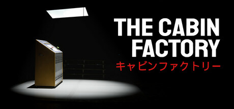 A promotional banner for the horror game "The Cabin Factory," showing a dark warehouse interior where a single overhead light illuminates a tall, narrow golden-brown cabin standing alone on the floor, with the game's title in large white capital letters and the Japanese subtitle "キャビンファクトリー" in red on the right side.