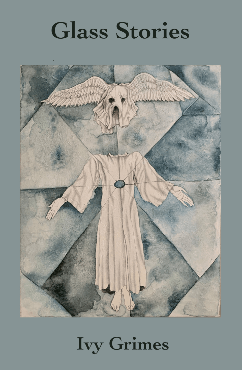 the book cover of Glass Stories by Ivy Grimes, which depicts some kind of statue-like figure wearing a flowing robe, with arms outstretched and no head, but floating just above is possibly its head but its covered by a cloth like an executioner's hood except white, and also the head has wings