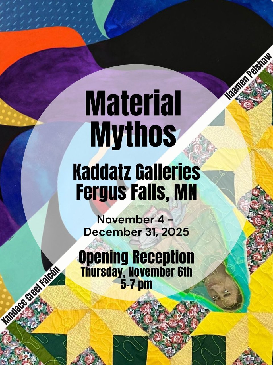 two paintings merged together announcing an art show called Material Mythos Nov 4 - Dec 31 at Kaddatz Galleries in Fergus Falls Opening Reception Thursday Nov 6 5-7pm