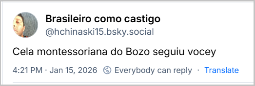Post de Brasileiro como castigo (‪@hchinaski15.bsky.social‬) com o texto: Cela montessoriana do Bozo seguiu vocey