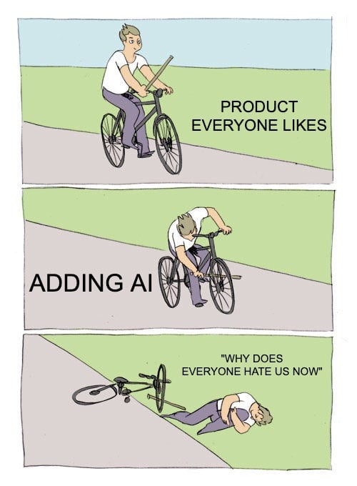 Self-inflicted bike injury meme: Product everyone likes / adding AI / "why does everyone hate us now"