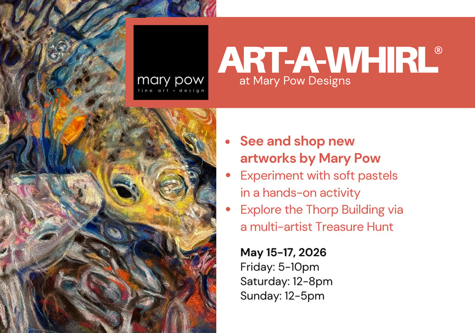 ART-A-WHIRL at Mary Pow Designs / May 15-17