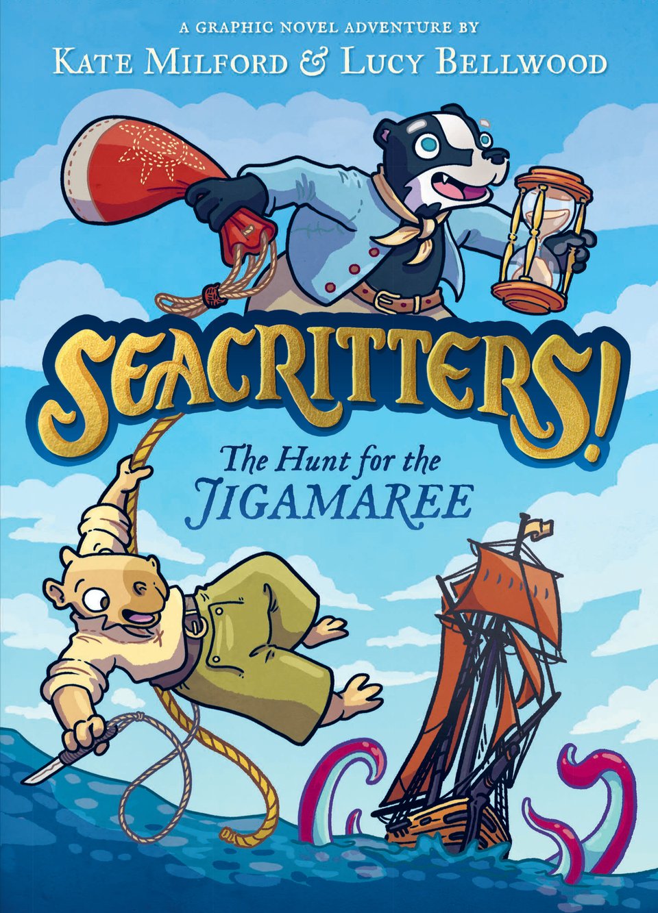 The bright blue cover of Seacritters! The Hunt for the Jigamaree by Kate Milford and Lucy Bellwood. Monty Mellivore, a hopeful-looking young badger, runs across the top of the cover toting a sailor’s ditty bag. Below the flashy gold title, Lettice the capybara swings into view holding her rig knife. Their ship, the Rodentia, a topsail schooner, sails through a nest of flailing tentacles in the background.