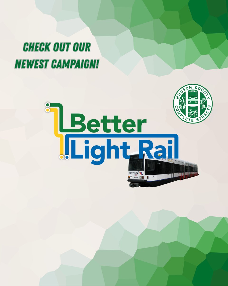 "Check out our newest campaign" and then we see the logo for the campaign, "Better Light Rail" with the Hudson County Complete Streets logo as well.